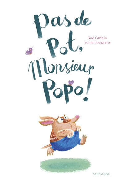 PAS DE POT, MONSIEUR POPO !