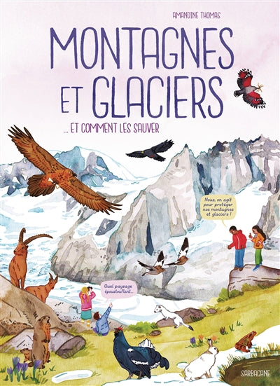 MONTAGNES ET GLACIERS - ET COMMENT LES SAUVER