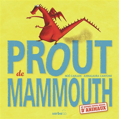 PROUT DE MAMMOUTH - ET AUTRES PETITS BRUITS D'ANIMAUX