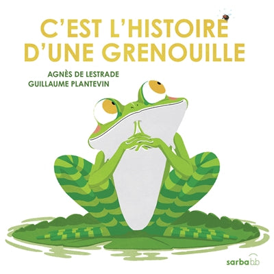 C'EST L'HISTOIRE D'UNE GRENOUILLE - EDITION CARTONNEE