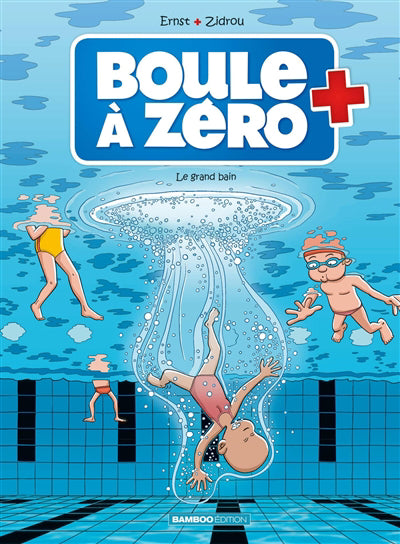 BOULE A ZERO T11 -LE GRAND BAIN