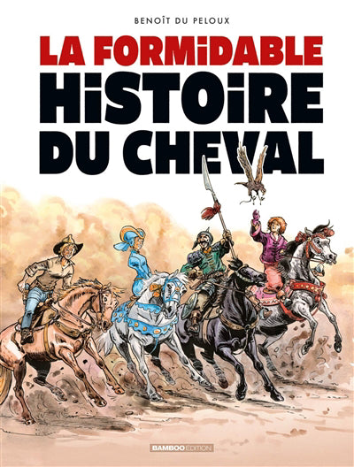 FORMIDABLE HISTOIRE DU CHEVAL