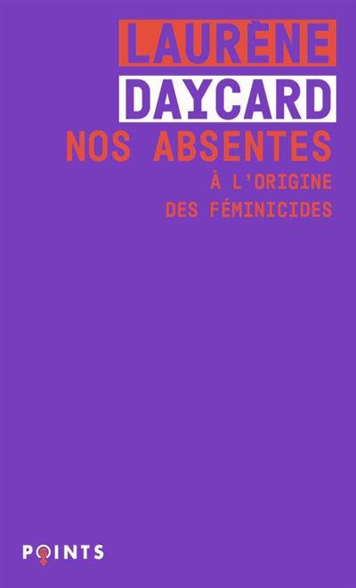 NOS ABSENTES : A L' ORIGINE DES FEMINICIDES