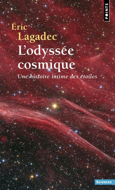 ODYSSEE COSMIQUE - UNE HISTOIRE INTIME DES ETOILES