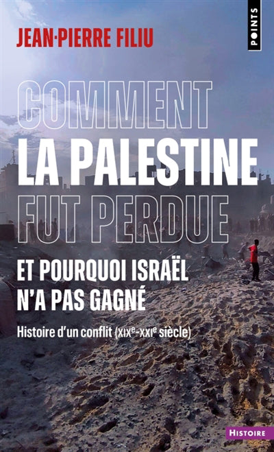 COMMENT LA PALESTINE FUT PERDUE - ET POURQUOI ISRAEL N'A PAS GAGN
