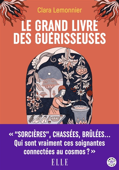 GRAND LIVRE DES GUERISSEUSES - LEURS POUVOIRS, LEURS SECRETS