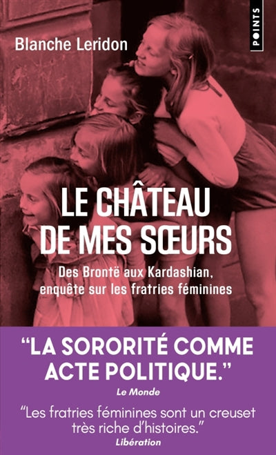 CHATEAU DE MES SOEURS DES BRONTE AUX KARDASHIAN, ENQUETE SUR