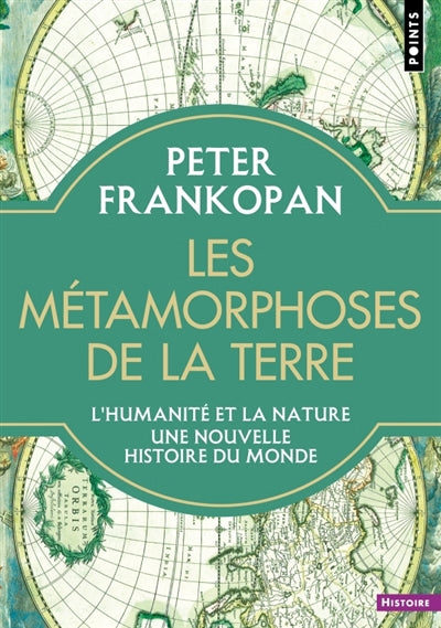 METAMORPHOSES DE LA TERRE :L'HUMANITE ET LA  NATURE - UNE N