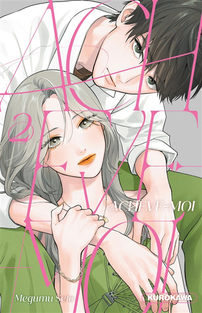 ACHEVE-MOI T.02