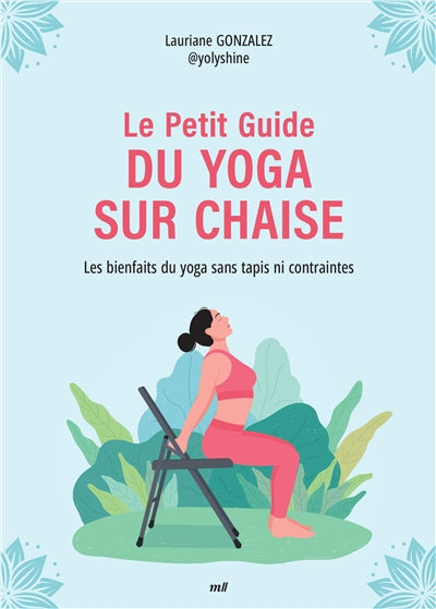 PETIT GUIDE DU YOGA SUR CHAISE