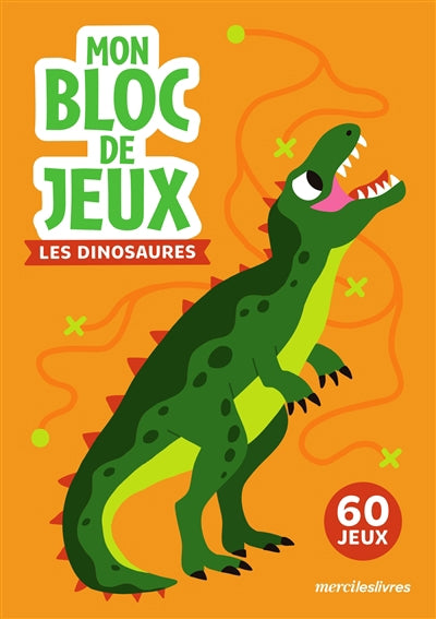 DINOSAURES   MON BLOC DE JEUX