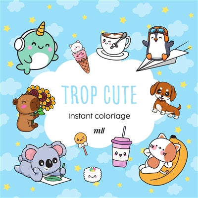 TROP CUTE  INSTANT COLORIAGE
