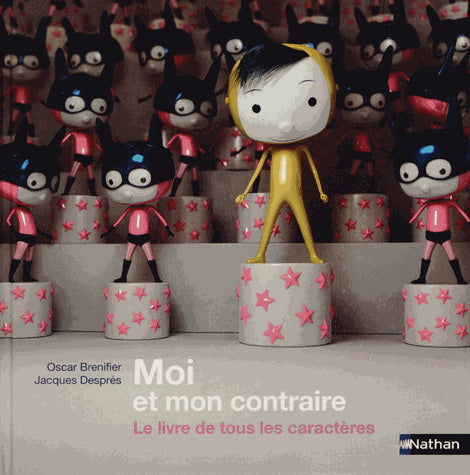 Moi et mon contraire Le livre de tous les caractères