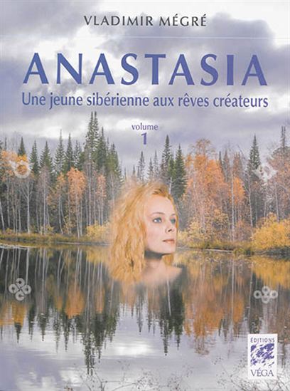 Anastasia, Tome 1 : Une jeune sibérienne aux rêves créateurs