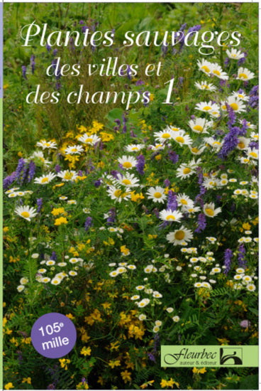 PLANTES SAUVAGES VILLES ET CHAMPS, T. 01