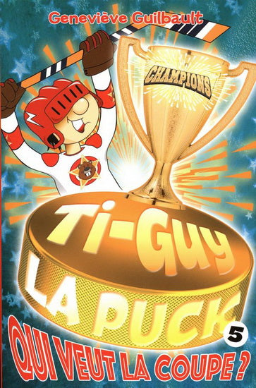 TI-GUY LA PUCK 05  QUI VEUT LA COUPE?