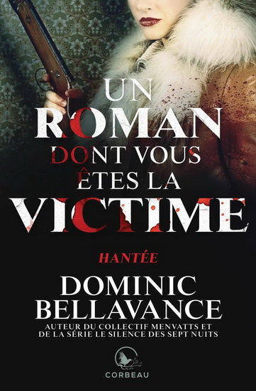 UN ROMAN DONT VOUS ETES LA VICTIME : HANTEE