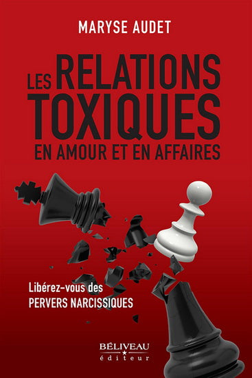 RELATIONS TOXIQUES EN AMOUR ET EN AFFAIRES