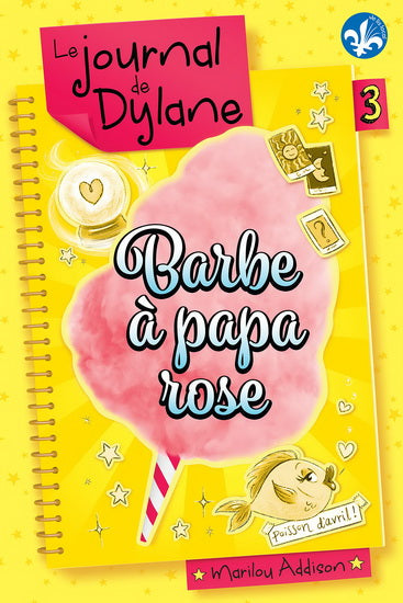 JOURNAL DE DYLANE  03  BARBE A PAPA ROSE N.E.