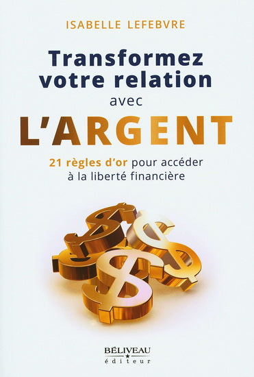 TRANSFORMEZ VOTRE RELATION AVEC L'ARGENT