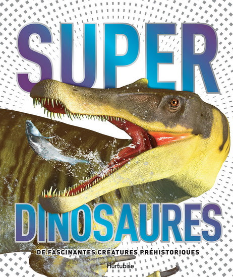 SUPER DINOSAURES