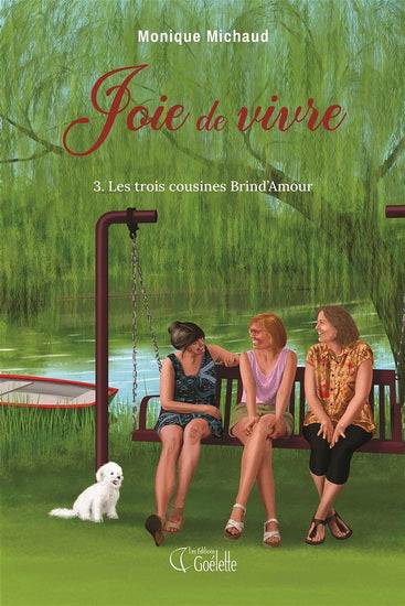 JOIE DE VIVRE 03  LES TROIS COUSINES BRIND'AMOUR