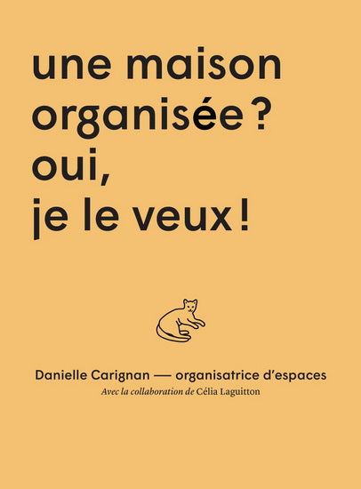 UNE MAISON ORGANISEE ?  OUI JE LE VEUX !