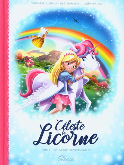 CELESTE LA LICORNE 02  SAUVONS LES ARCS-EN-CIEL