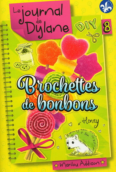 Le journal de Dylane 08 : Brochettes de bonbons N.E.