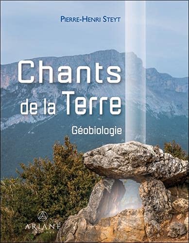 CHANTS DE LA TERRE : GEOBIOLOGIE