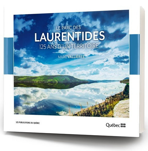PARC DES LAURENTIDES - 125 ANS D'UN TERRITOIRE