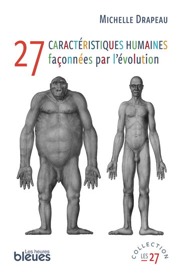 27 CARACTERISTIQUES HUMAINES FACONNEES PAR L'EVOLUTION