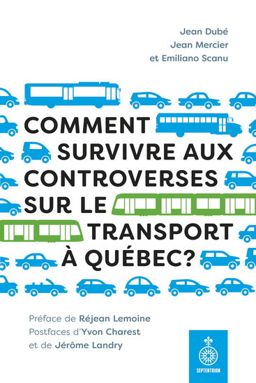 COMMENT SURVIVRE AUX CONTROVERSES SUR LE TRANSPORT A QUEBEC ?