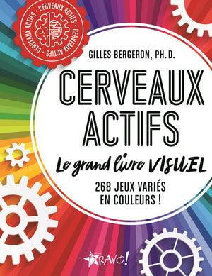 CERVEAUX ACTIFS -LE GRAND LIVRE VISUEL