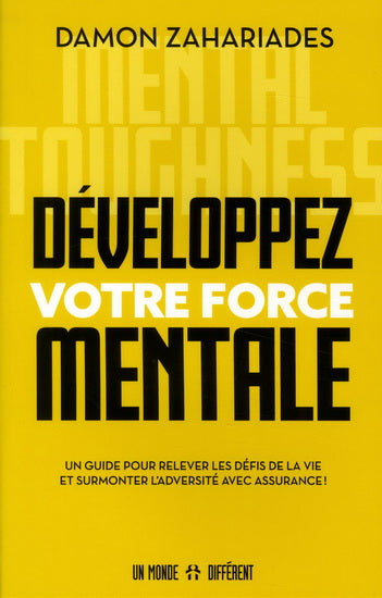 DEVELOPPEZ VOTRE FORCE MENTALE