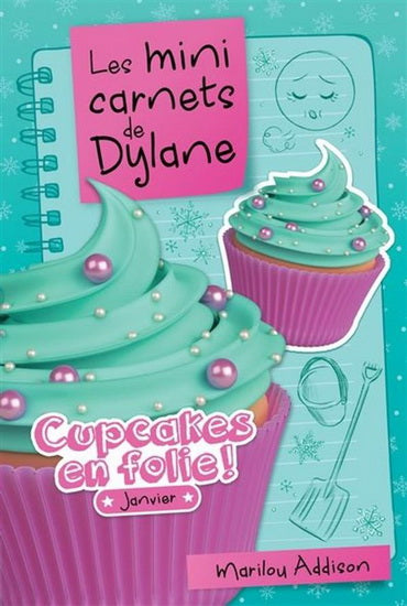 MINI CARNETS DE DYLANE   CUPCAKES EN FOLIE !