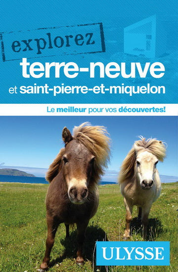 EXPLOREZ TERRE-NEUVE ET SAINT-PIERRE-ET-MIQUELON