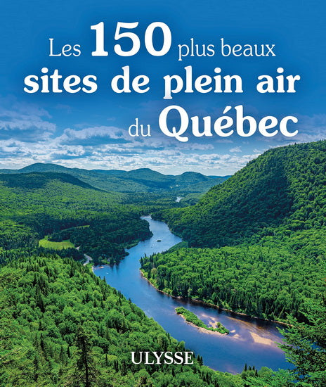 150 PLUS BEAUX SITES DE PLEIN AIR DU QUEBEC