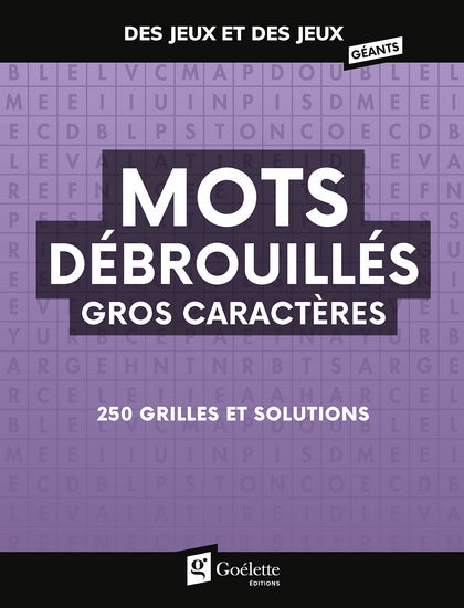 DES JEUX ET DES JEUX GEANTS - MOTS DEBROUILLES GROS CARACTERES -