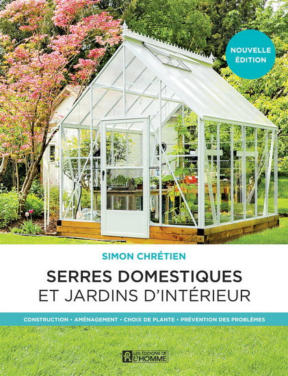 SERRES DOMESTIQUES ET JARDINS D'INTÉRIEUR