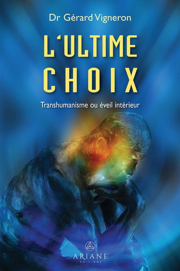 ULTIME CHOIX : TRANSHUMANISME OU EVEIL INTERIEUR