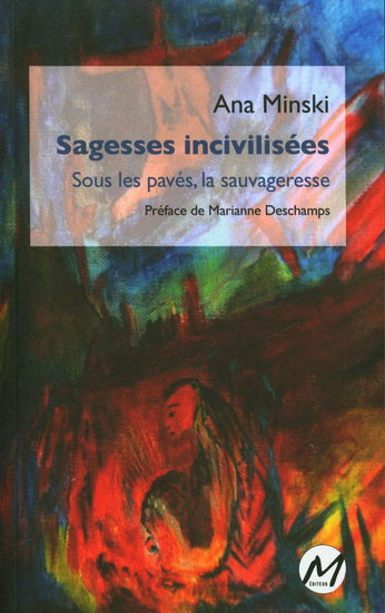 SAGESSES INCIVILISEES  SOUS LES PAVES, LA SAUVAGERESSE