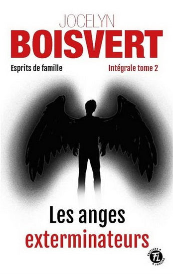 ESPRITS DE FAMILLE 02  LES ANGES EXTERMINATEURS