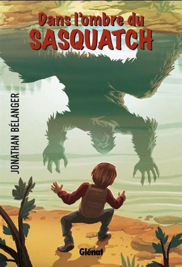 DANS L'OMBRE DU SASQUATCH T01