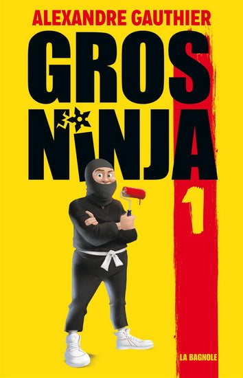 GROS NINJA T01 -LES ORIGINES