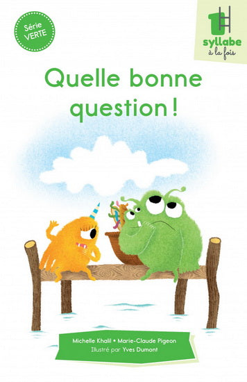 QUELLE BONNE QUESTION! - SERIE VERTE