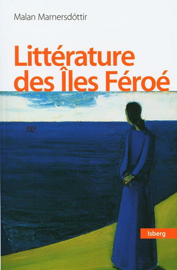 UNE HISTOIRE DE LA LITTERATURE DES ILES FEROE