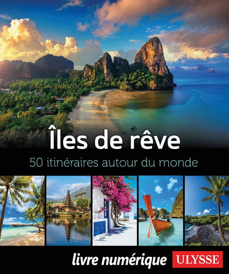 ILES DE REVE : 50 ITINERAIRES AUTOUR DU MONDE