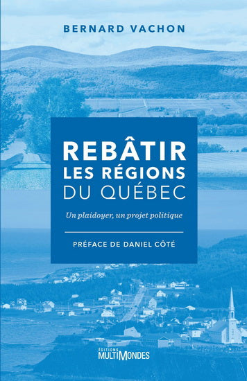 REBATIR LES REGIONS DU QUEBEC