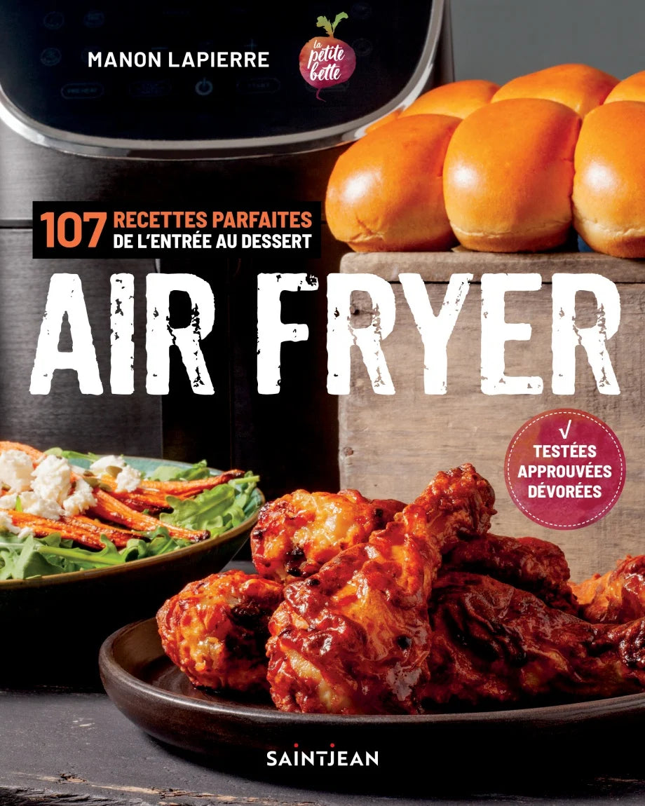 Air fryer 107 recettes parfaites de l'entrée au dessert